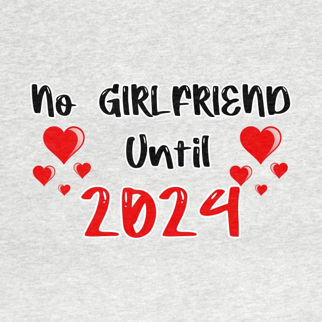 No Girlfriend Until 2024 by FoolDesign